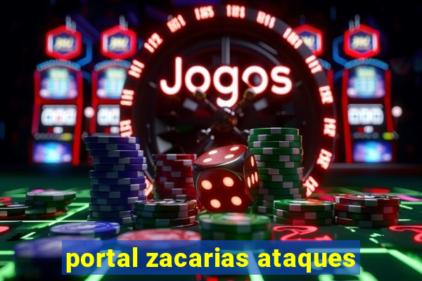 portal zacarias ataques